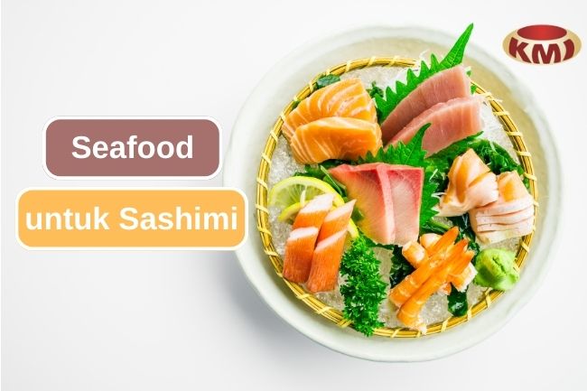 Inilah 10 Seafood Terbaik untuk Sashimi